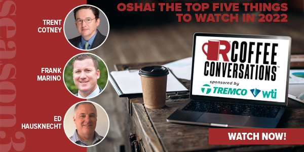 Coffee Conversations - OSHA! The Top Five Things to Watch in 2022 - WATCH