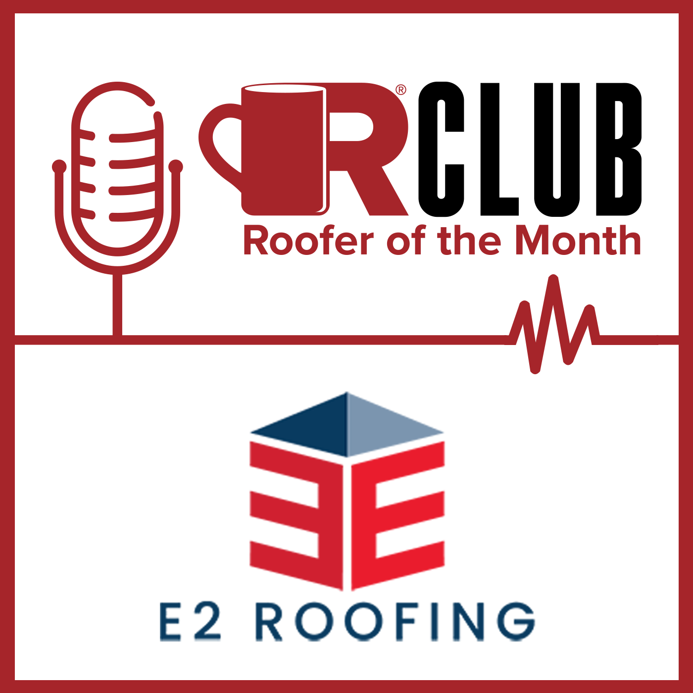 E2 Roofing - ROTM - August 22 - POD