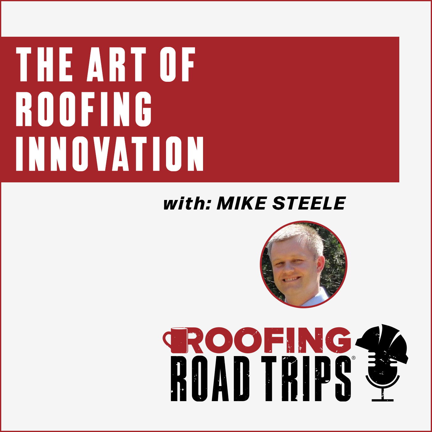 Mike Steele - The Art of Roofing Innovation