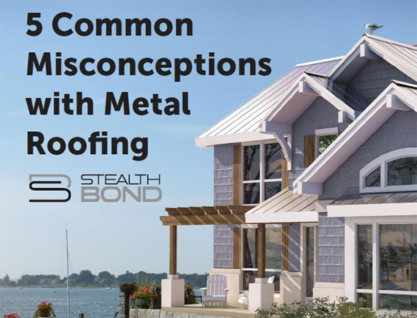 StealthBond-5-Common-Misconceptions-with-Metal-Roofing-Introduction