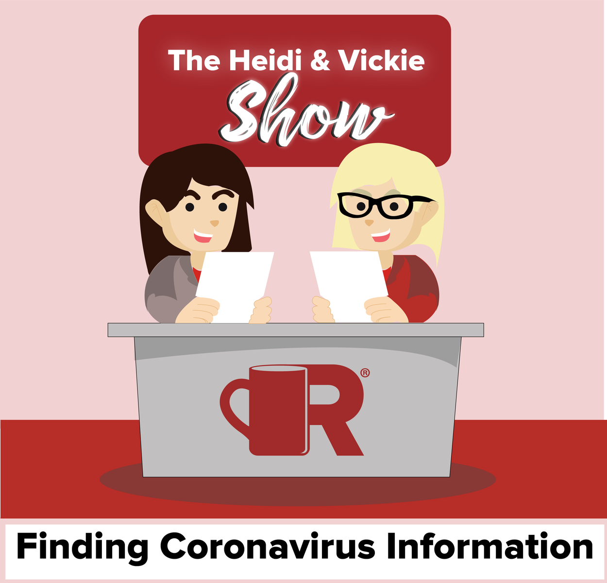 Heidi and Vickie Coronavirus Information