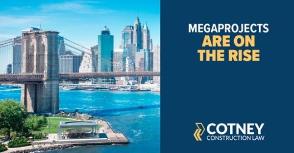 Cotney Construction Law Megaprojects