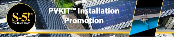 S-5!  PVKIT™ Installation Promotion for Solar Installers