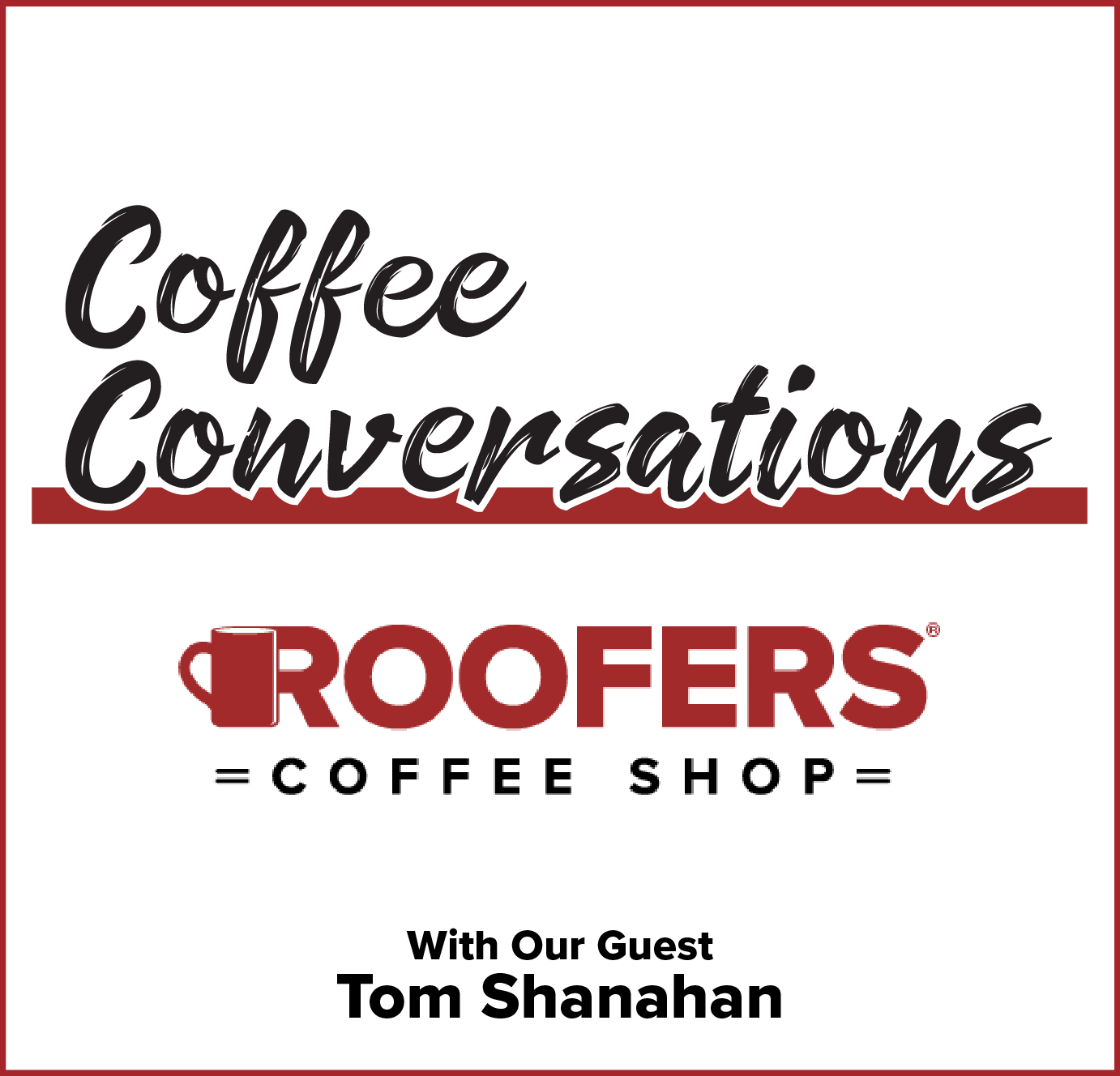 Coffee Conversations Tom Shanahan