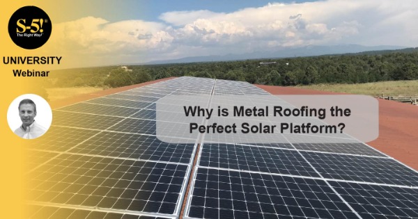 S-5! - Why is Metal Roofing the Perfect Solar Platform?