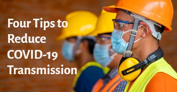Cotney Construction Law - Four Tips to Reduce COVID-19 Transmission