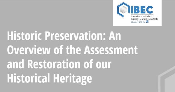 IIBEC - Historic Preservation: An Overview of the Assessment and Restoration of our Historical Heritage