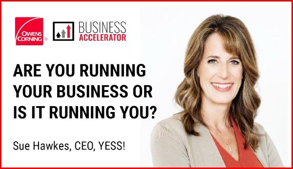 Owens Corning - Are You Running Your Business or is it Running You?