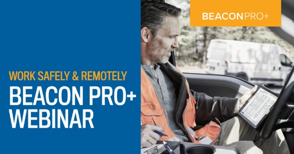 Work Safely & Remotely: Beacon Pro+ Webinar
