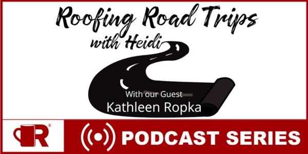 Roofing Road Trip with Kathleen Ropka