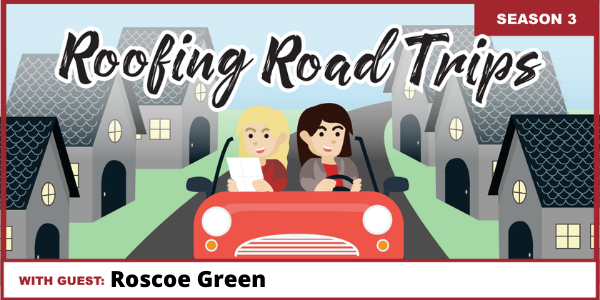Roofing Road Trip with Roscoe Green