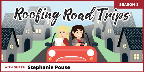 Roofing Road Trips with Stephanie Pouse