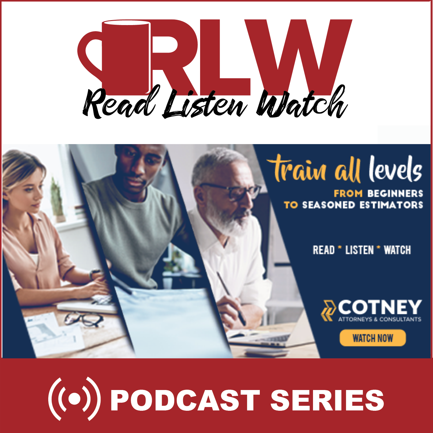 Cotney - RLW - How to Train and Certify your Estimators! - Watch - Pod