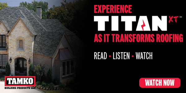 TAMKO - RLW - Experience Titan XT™ as it Transforms Roofing