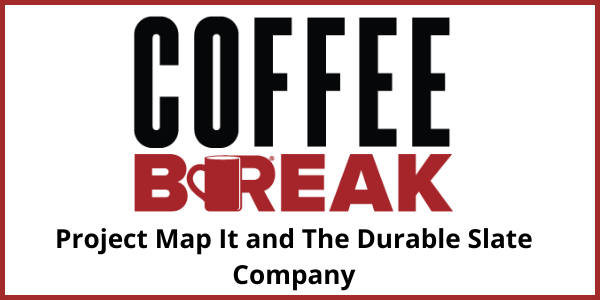 Project Map It and The Durable Slate Company - Coffee Break