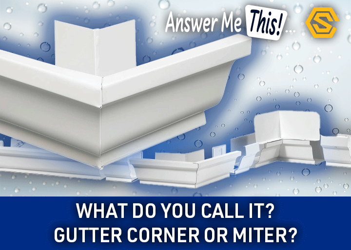 Construction Solutions - Navigation Ad - What do you call it? Gutter Corner or Miter?