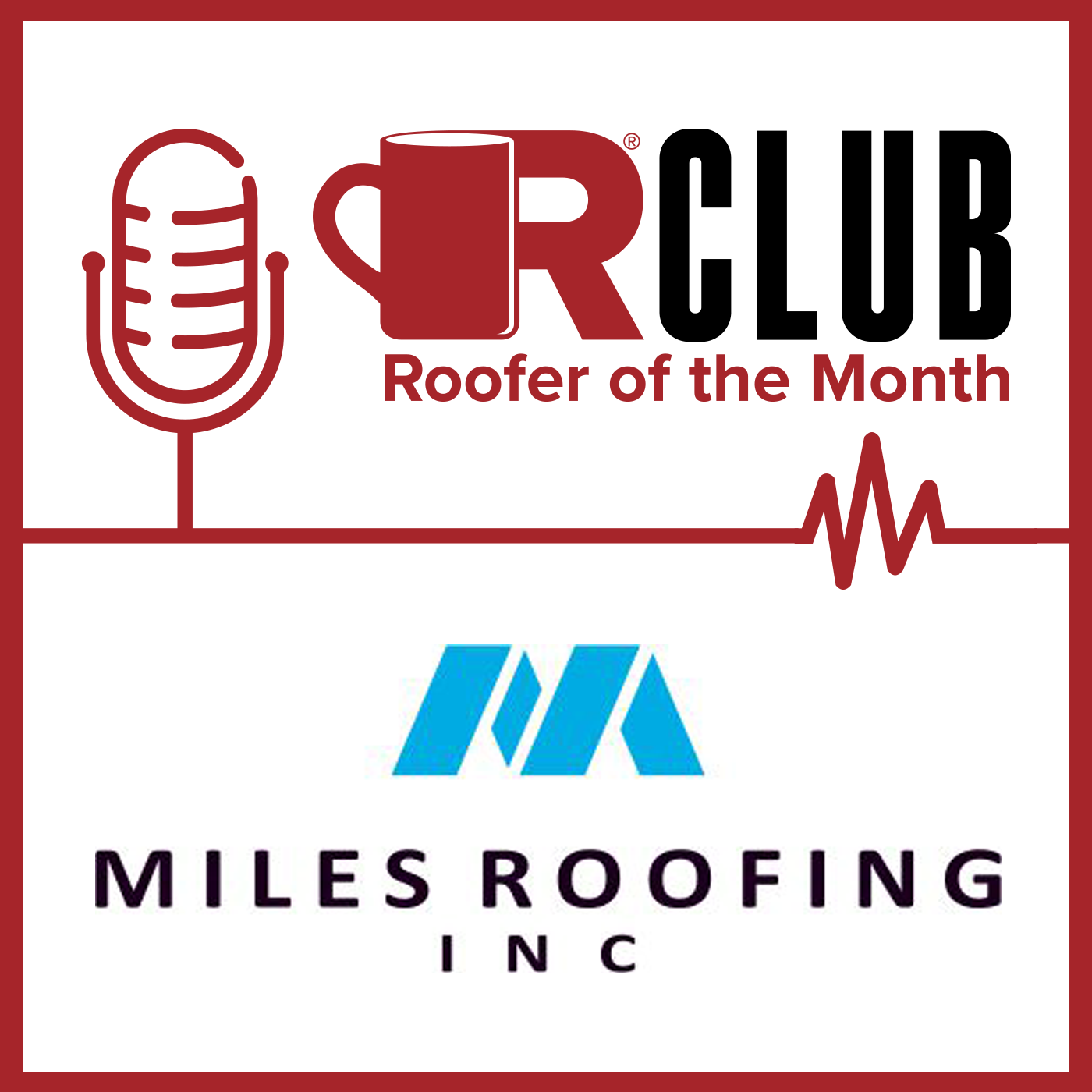 June ROTM Miles Roofing - POD