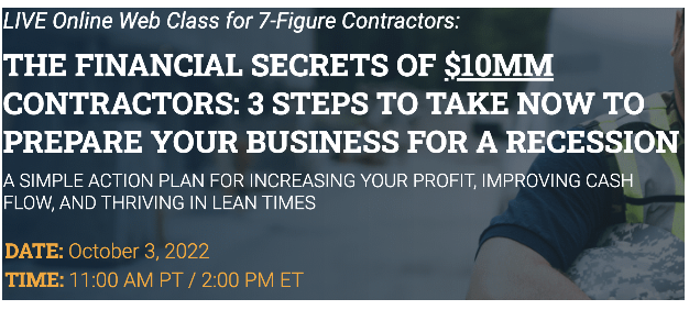 Bta - The Financial Secrets of $10MM Contractors: 3 steps to take now to prepare your business for a recession