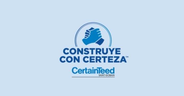 CertainTeed CONSTRUYE CON CERTEZA™