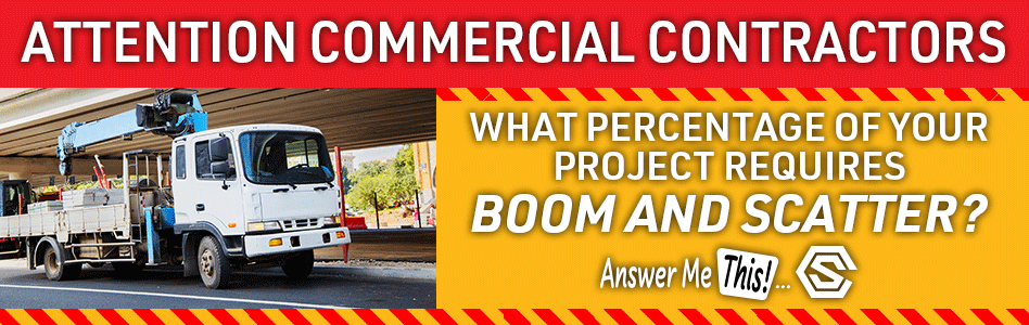 Construction Solutions - Billboard Ad - What percentage of your project requires boom and scatter?