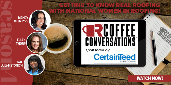 CertainTeed - Coffee Conversations - Getting to Know REAL Roofing with National Women in Roofing! - WATCH