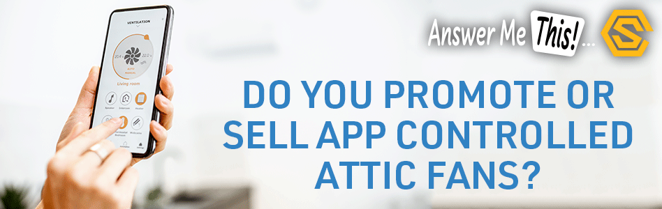 Construction Solutions - Billboard Ad - Do you promote or sell app controlled attic fans?
