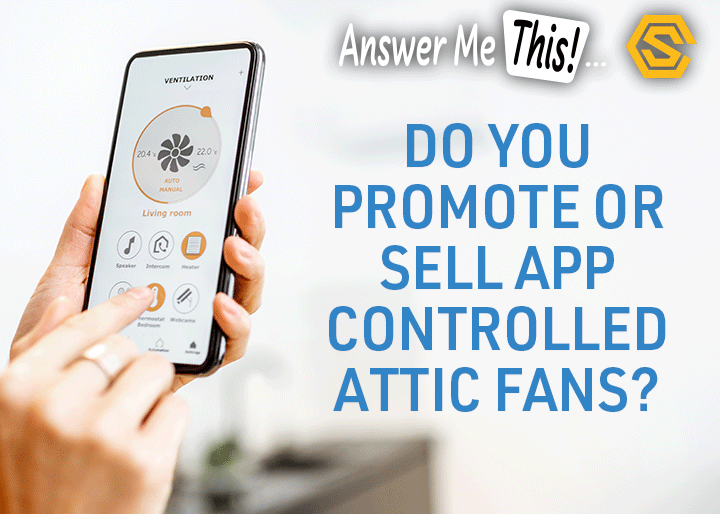 Construction Solutions - Navigation Ad - Do you promote or sell app controlled attic fans?