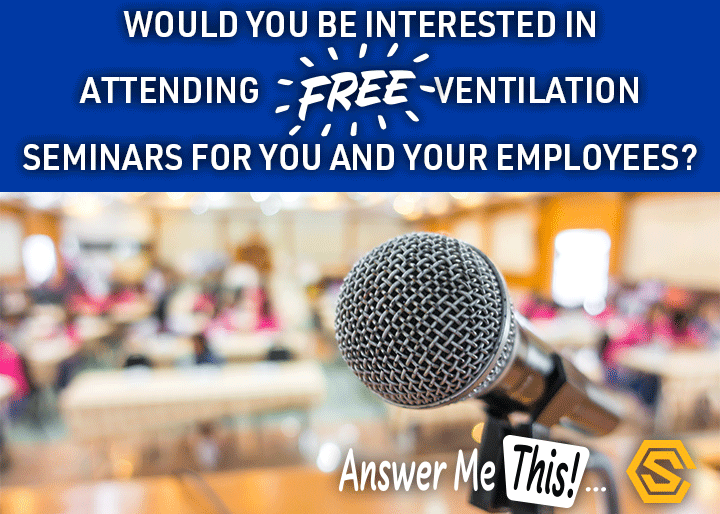 Construction Solutions - Navigation Ad - Would you be interested in attending free ventilation seminars for you and your empl