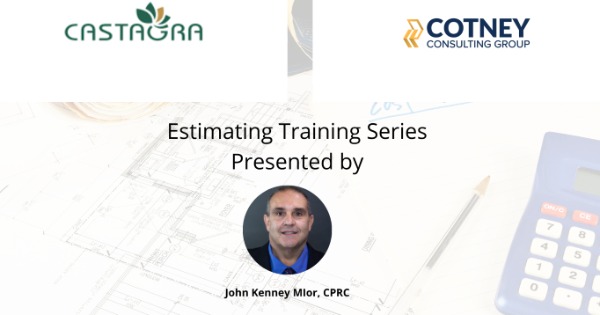 Castagra Estimating Training Series with John Kenney - Cotney Consulting