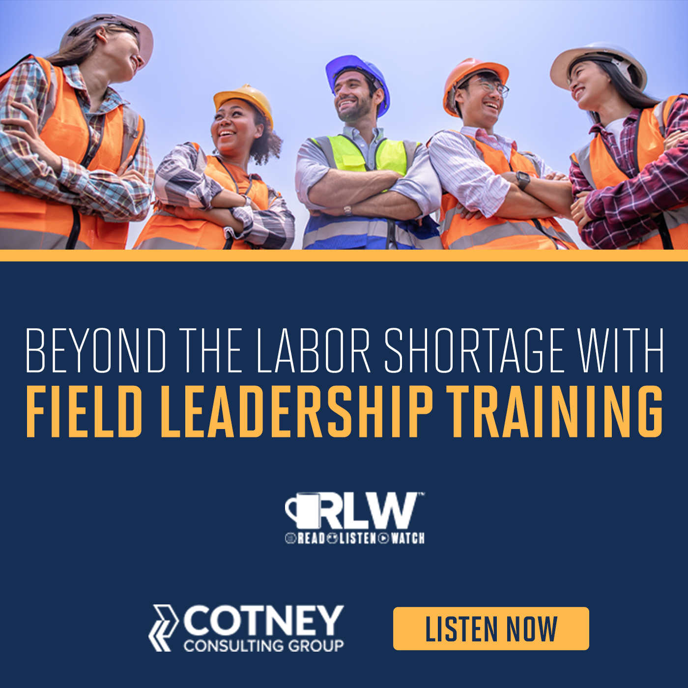 Cotney - RLW - Beyond the Labor Shortage with Field Leadership Training - POD