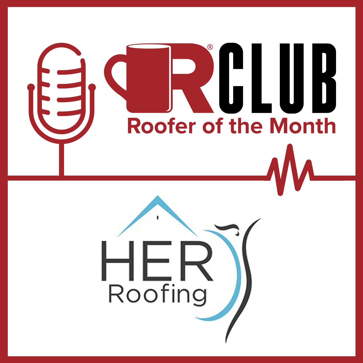HER Roofing - ROTM - POD