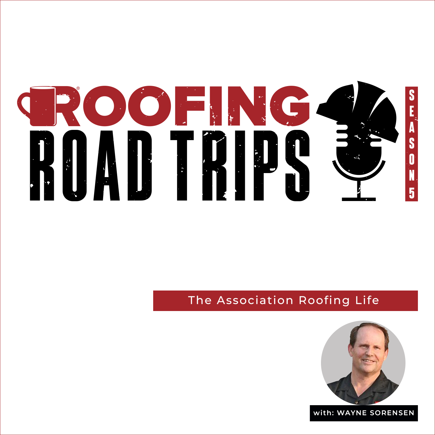 Wayne Sorensen - The Association Roofing Life