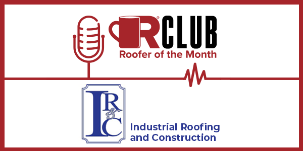 Industrial Roofing and Construction - Roofer of the Month