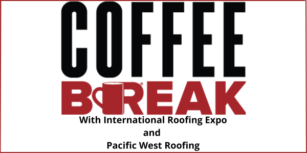 R-Club Coffee Break - November 2023 - International Roofing Expo and Pacific West Roofing