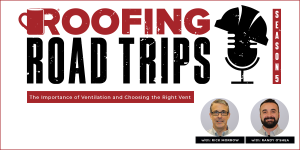 Rick Morrow & Randy O’Shea – The Importance of Ventilation and Choosing the Right Vent - PODCAST TRANSCRIPT