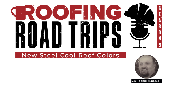 Robin Anderson - New Steel Cool Roof Colors - PODCAST TRANSCRIPT