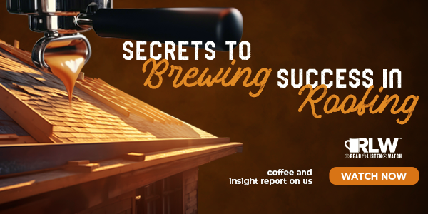 Secrets to brewing success in the roofing industry - TRANSCRIPT