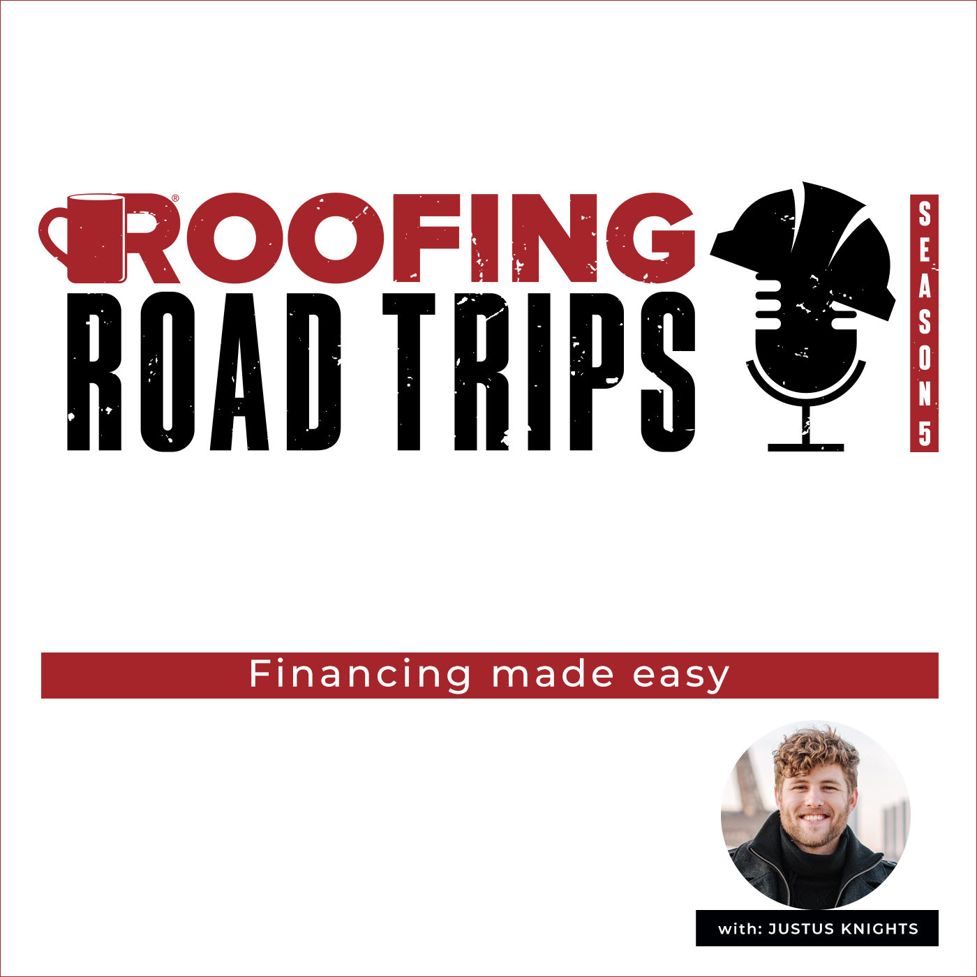 Roofle - RRT Financing - Justus Knights - Podcast