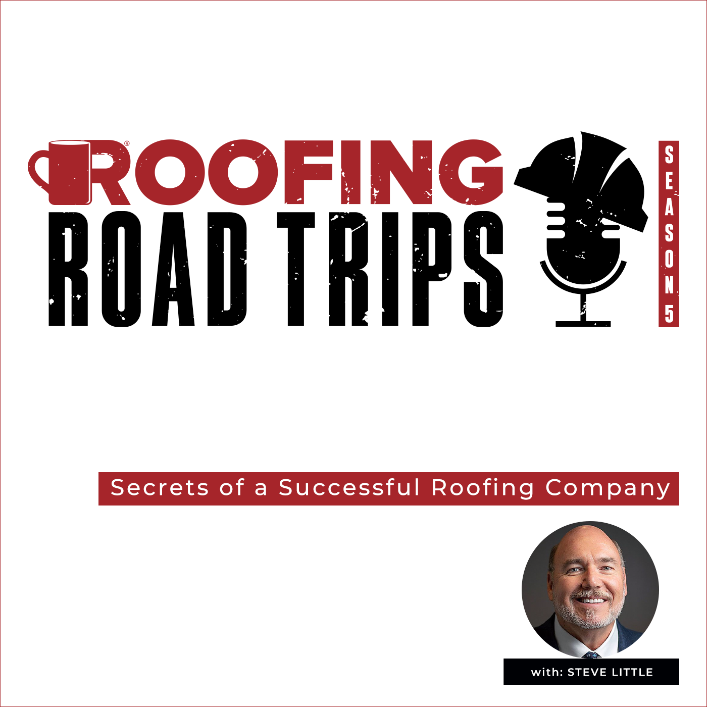 Steve Little - Secrets of a Successful Roofing Company