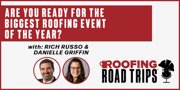 Are you ready for the biggest roofing event of the year? - PODCAST TRANSCRIPT