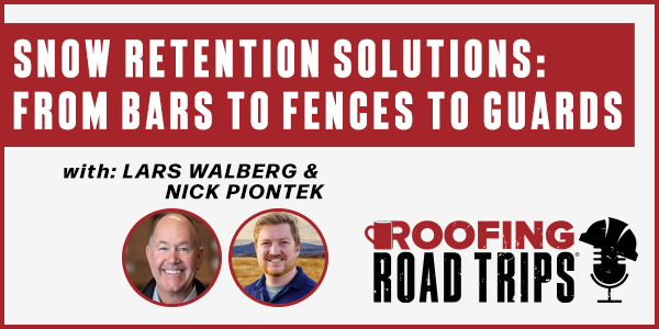 Lars Walberg and Nick Piontek - Snow Retention Solutions: From Bars to Fences to Guards - PODCAST TRANSCRIPT