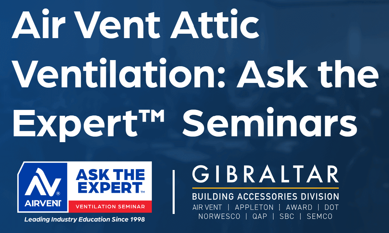 Construction Solutions - Air Vent Attic Ventilation: Ask the Expert™ Seminars