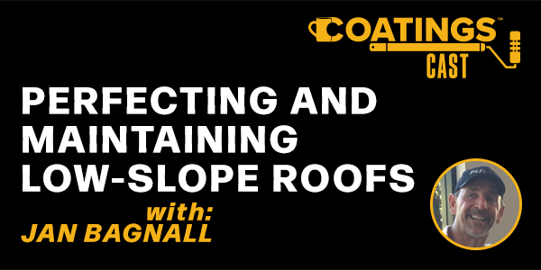 Jan Bagnall - Perfecting and Maintaining Low-slope Roofs - PODCAST TRANSCRIPT