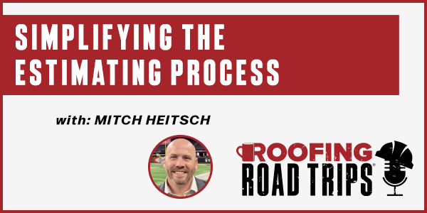 Mitch Heitsch - Simplifying the Estimating Process - PODCAST TRANSCRIPT