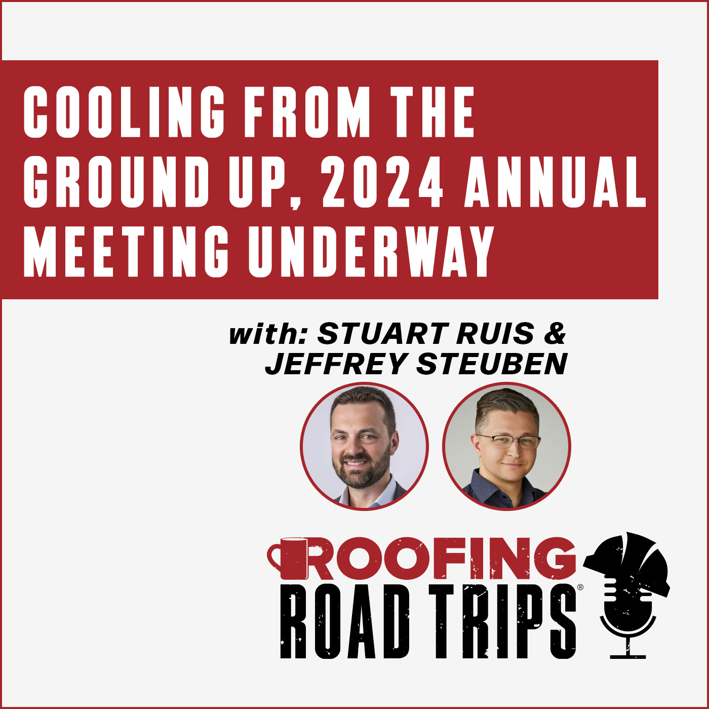 Jeffrey Steuben & Stuart Ruis - Cooling from the Ground Up, 2024 Annual Meeting Underway