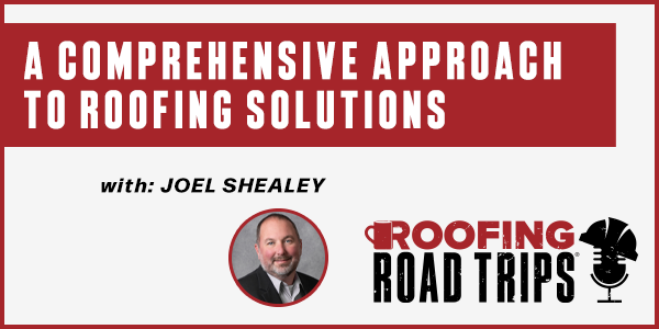 A Comprehensive Approach to Roofing Solutions - PODCAST TRANSCRIPT