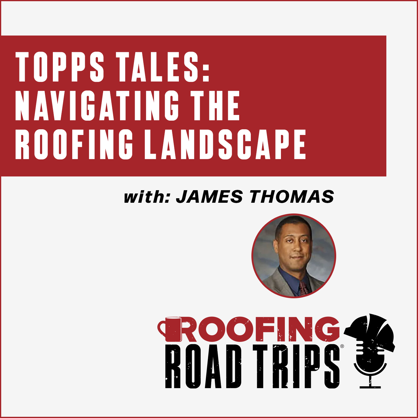 James Thomas - Topps Tales: Navigating the Roofing Landscape_04_04_2024