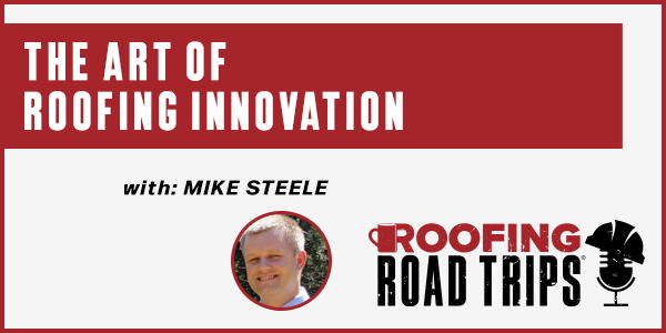 The Art of (Roofing) Innovation - PODCAST TRANSCRIPT