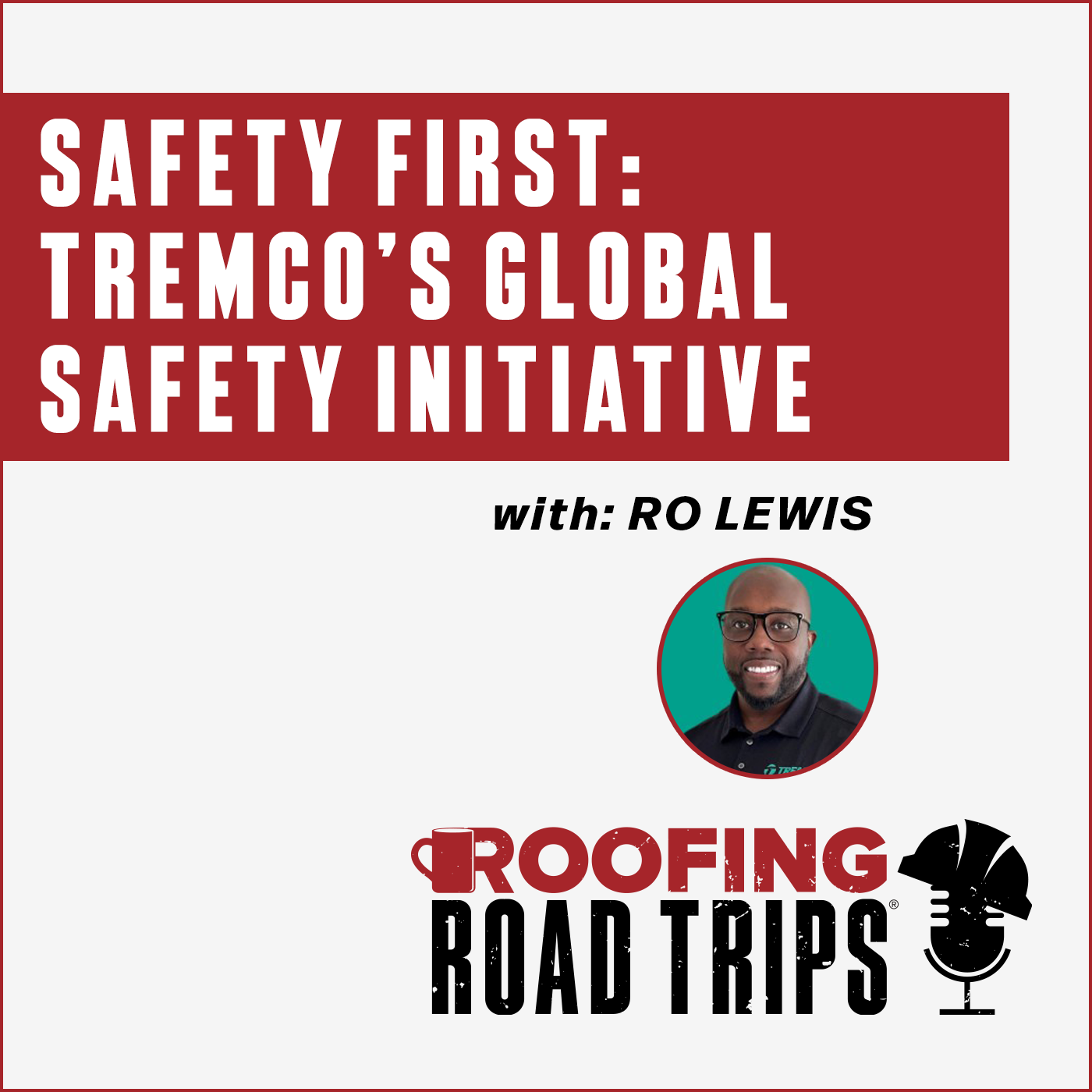 Ro Lewis -  Safety First: Tremco