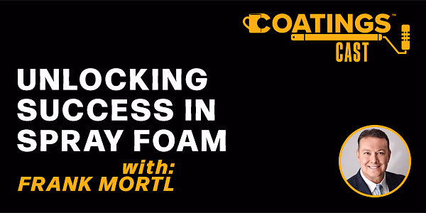 Frank Mortl - Unlocking Success in Spray Foam - PODCAST TRANSCRIPT